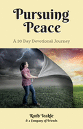 Pursuing Peace: A Thirty Day Devotional Journey