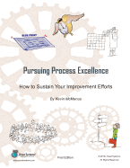 Pursuing Process Excellence: How to Sustain Your Improvement Efforts