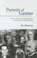 Pursuit of Genius: Flexner, Einstein, and the Early Faculty at the Institute for Advanced Study