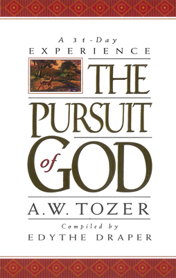 Pursuit of God: A 31-Day Experience - Tozer, A W
