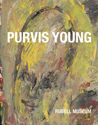 Purvis Young - Young, Purvis, and Rubell, Mera (Introduction by), and Valadez, Juan (Introduction by)
