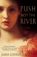 Push Not the River - Martin, James Conroyd