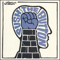 Push the Button - The Chemical Brothers