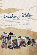 Pushing Miles: A chronicle of Motorcycles, Mayhem, and Mettle