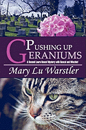 Pushing Up Geraniums: A Second Laura Kenzel Mystery with Rascal and Mischief