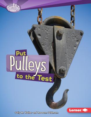 Put Pulleys to the Test - Feldmann, Roseann, and Walker, Sally M