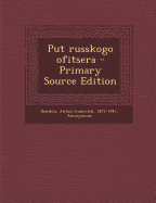 Put Russkogo Ofitsera - Primary Source Edition