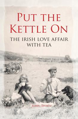 Put the Kettle On - Browne, Juanita