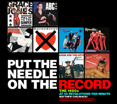 Put the Needle on the Record: The 1980s at 45 Revolutions Per Minute - Chojnacki, Matthew