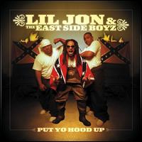 Put Yo Hood Up - Lil Jon & the East Side Boyz