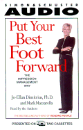 Put Your Best Foot Forward: How to Make a Great Impression - Anytime, Anyplace