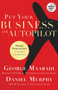 Put Your Business on Autopilot: Smart Strategies to Optimize Your Business
