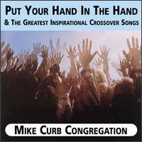 Put Your Hand in the Hand & Greatest Inspirational Crossover Songs - Mike Curb Congregation