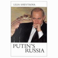 Putin's Russia - Shev'tsova, Lili'ia Fedorovna, and Shevtsova, Lilia