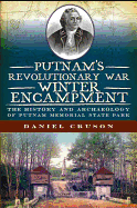 Putnam's Revolutionary War Winter Encampment:: The History and Archaeology of Putnam Memorial State Park