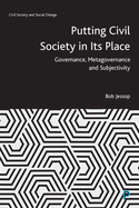 Putting Civil Society in Its Place: Governance, Metagovernance and Subjectivity