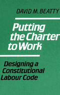 Putting the Charter to Work: Designing a Constitutional Labour Code