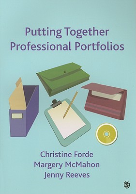 Putting Together Professional Portfolios - Forde, Christine, and McMahon, Margery, and Reeves, Jenny