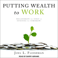 Putting Wealth to Work: Philanthropy for Today or Investing for Tomorrow?