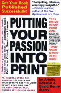 Putting Your Passion Into Print: Get Your Book Published Successfully!