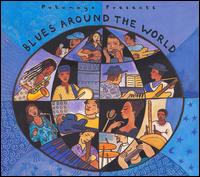 Putumayo Presents: Blues Around the World - Various Artists