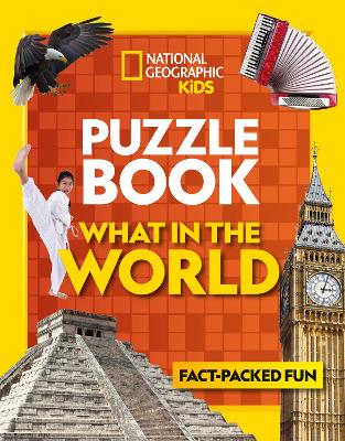 Puzzle Book What in the World: Brain-Tickling Quizzes, Sudokus, Crosswords and Wordsearches - National Geographic Kids