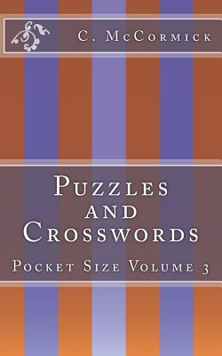 Puzzles and Crosswords: Pocket Size Volume 3 - McCormick, C