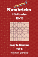 Puzzles for Brain Numbricks - 200 Easy to Medium Puzzles 10x10 Vol. 15
