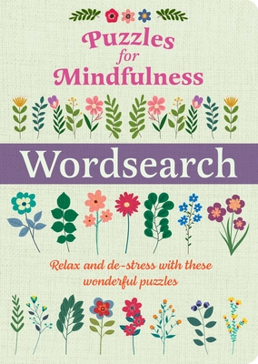 Puzzles for Mindfulness Wordsearch: Relax and De-Stress with These Wonderful Puzzles - Saunders, Eric