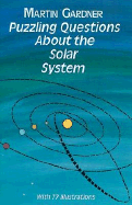 Puzzling Questions about the Solar System