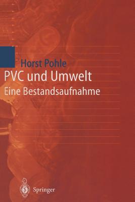 PVC Und Umwelt: Eine Bestandsaufnahme - Pohle, Horst