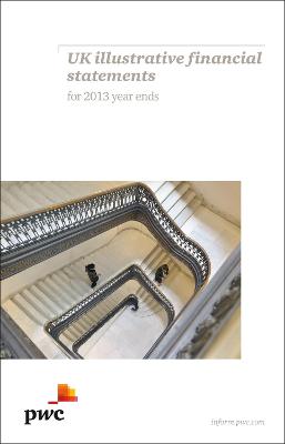 PwC UK Illustrative Financial Statements for 2013 year ends - PwC