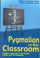 Pygmalion in the Classroom - Rosenthal, Robert, Dr., and Ardent Media Inc, and Jacobson, Lenore