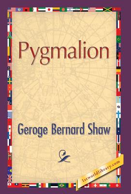 Pygmalion - Shaw, George Bernard, and 1st World Publishing (Editor)