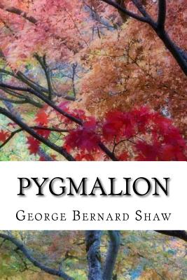 Pygmalion - George Bernard Shaw