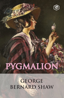 Pygmalion - Shaw, George Bernard