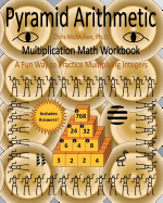 Pyramid Arithmetic Multiplication Math Workbook: A Fun Way to Practice Multiplying Integers