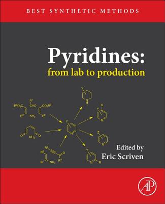 Pyridines: From Lab to Production - Scriven, Eric F.V. (Editor)