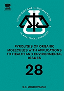 Pyrolysis of Organic Molecules: Applications to Health and Environmental Issues Volume 28