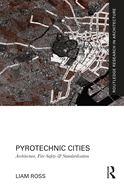 Pyrotechnic Cities: Architecture, Fire-Safety and Standardisation