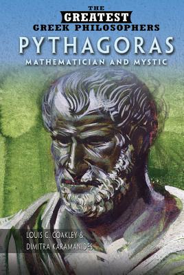 Pythagoras: Mathematician and Mystic - Coakley, Louis C, and Karamanides, Dimitra
