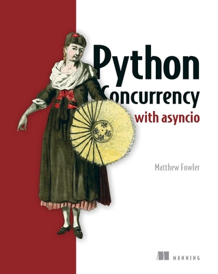 Python Concurrency with Asyncio - Fowler, Matthew