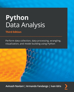 Python Data Analysis: Perform data collection, data processing, wrangling, visualization, and model building using Python