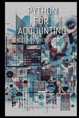 Python for Accounting: The comprehensive guide to introducing python into your accounting workflow - Van Der Post, Hayden