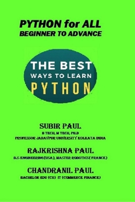 Python for All Beginner to Advance - Paul, Rajkrishna, and Paul, Chandranil, and Paul, Subir