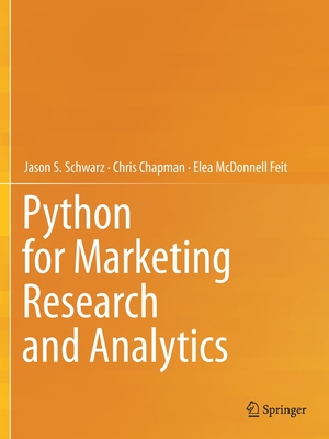 Python for Marketing Research and Analytics - Schwarz, Jason S., and Chapman, Chris, and Feit, Elea McDonnell