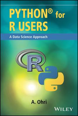 Python for R Users: A Data Science Approach - Ohri, Ajay
