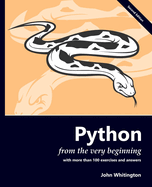 Python from the Very Beginning: With more than 100 exercises and answers