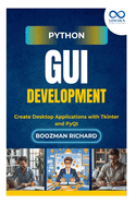 Python GUI Development: Create Desktop Applications with Tkinter and PyQt