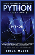 Python Progamming Course Pro: Python Progamming is the Ultimate Crash Course to Programming Python Coding Language. Ideal To Learn Faster Computer Programming. The Besth Approach with Practical Exsercises Is The Python Crash Course
